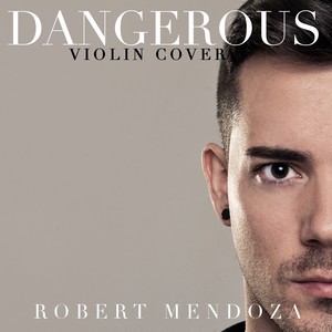 Robert Mendoza - Dangerous (Violin Version|Violin Cover)