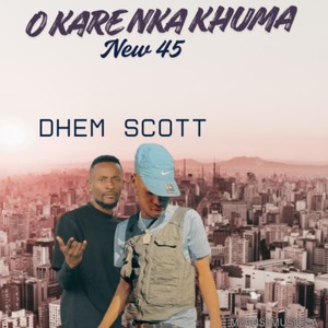 O KARE NKA KHUMA NEW 45