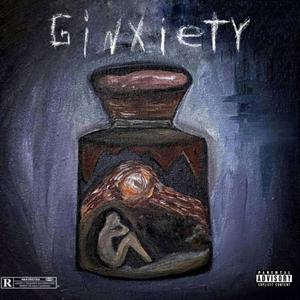 GINXIETY (Explicit)