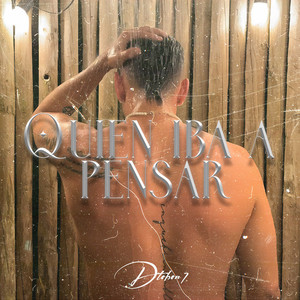 Quien Iba a Pensar (Explicit)