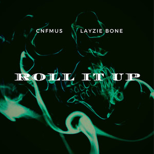 Roll It Up (Explicit)