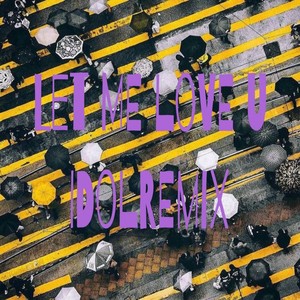 DJ-IDOL - Let Me Love U(IDOLREMIX)