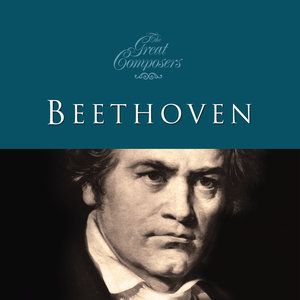 The Great Composers… Beethoven (伟大的作曲家...贝多芬)