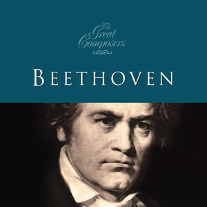 The Great Composers… Beethoven