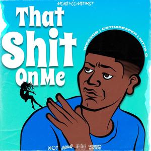 That **** On Me (feat. WeezGB & C5ThaReaper)