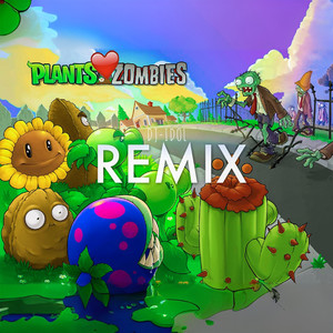 DJ-IDope - 植物大战僵尸(IDOPEREMIX)