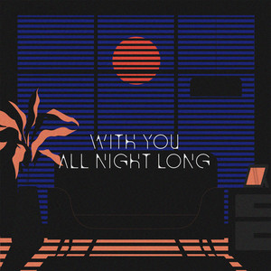 With you all night long