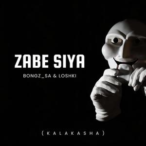 Zabe Siya (Kalakasha)