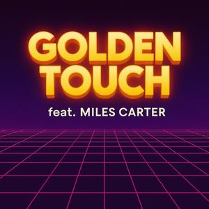 Golden Touch (feat. Miles Carter)