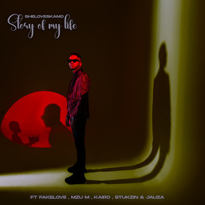 Story of my Life (feat. FAKE LOVE, Mzu M, Kairo, S'tukzin Da Djay & Jauza)