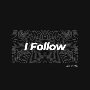 I Follow