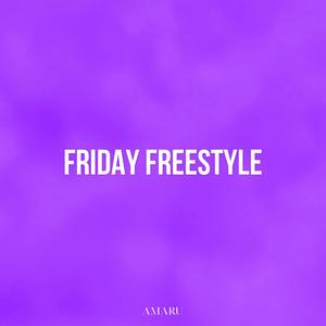 FRIDAY FREESTYLE (Explicit)