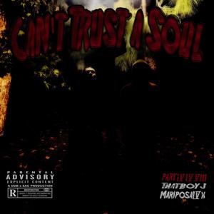 Cant trust a soul (feat. Mariposa4x) [Explicit]