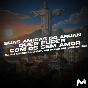 SUAS AMIGA DO ARUAN,  QUER FUDER COM OS SEM AMOR (Explicit)