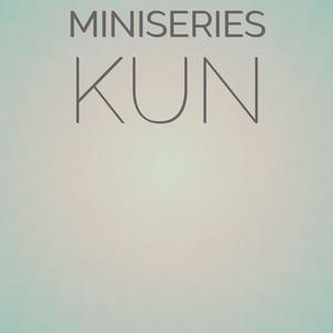 Miniseries Kun