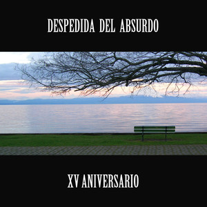 Despedida del Absurdo - XV Aniversario