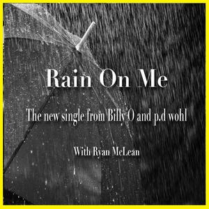 Rain On Me (feat. pd wohl  & Ryan McLean)