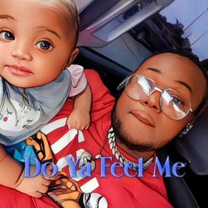 Do Ya Feel Me (feat. P$Money) (Explicit)