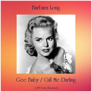 Gee Baby / Call Me Darling (All Tracks Remastered)