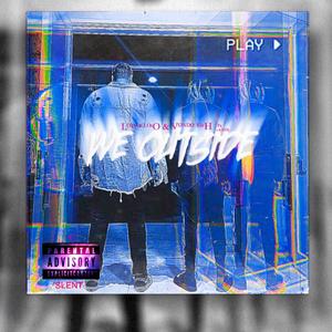 We Outside (Explicit)
