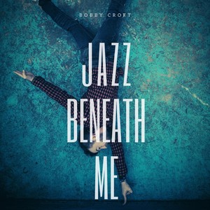 Jazz Beneath Me