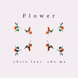 Flower (feat. cha ma)