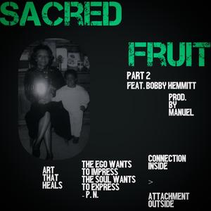 SACRED FRUIT PART 2 (feat. Bobby Hemmitt) (Explicit)