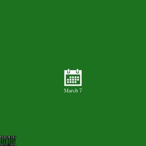 March 7 (Explicit)