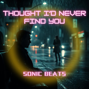 Thought I'd Never Find You (Remix)