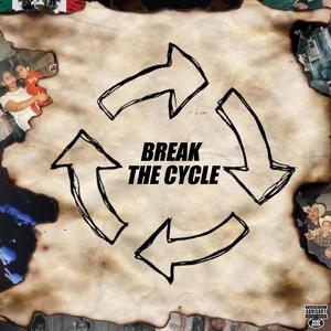 BREAK THE CYCLE (Explicit)