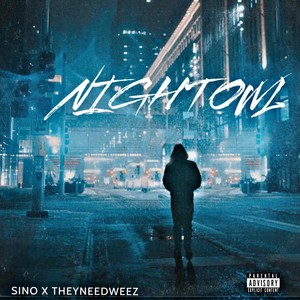 Nightowl (feat. Theyneedweez) [Explicit]