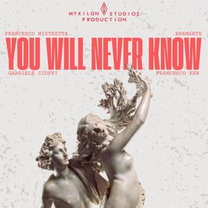 YOU WILL NEVER KNOW (Deep House)