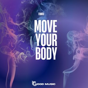 Move Your Body (Original Mix)