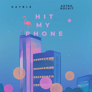 Hit My Phone (feat. Astro Rockit) (Explicit)