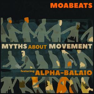 Myths about movement (drop everything) (feat. Alpha-Balaio)