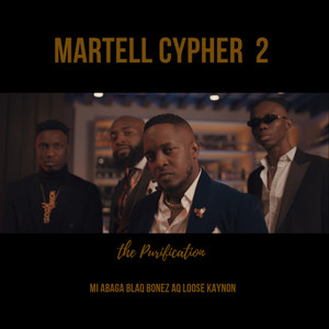 Martell Cypher 2: The Purification (feat. A-Q, Loose Kaynon and Blaqbonez) (Explicit)