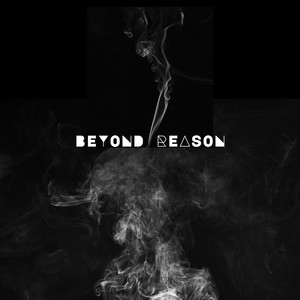 Beyond Reason (Explicit)