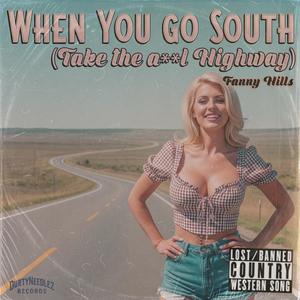 When You Go South (Take the anal Highway) (feat. Fanny Hills) (Explicit)