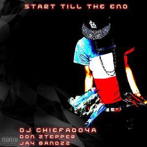 Start Till The End (feat. JayBandz200 & Døn Ztepper) [Explicit]