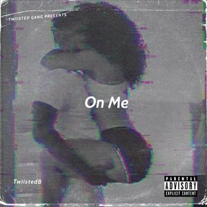 On Me (Explicit)