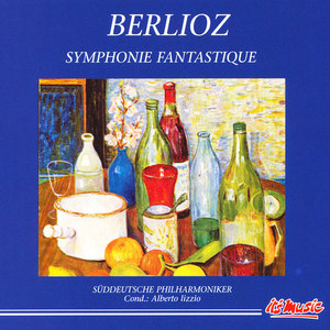 Berlioz: Symphonie Fantastique