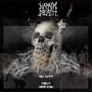 You Suffer: Tribute Compilation to Napalm Death