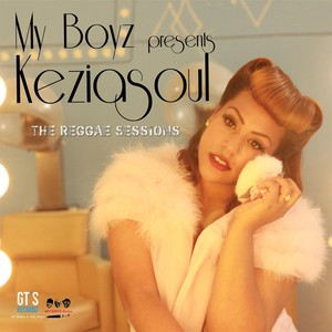 My Boyz Presents Keziasoul "The Reggae Sessions"