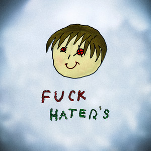 **** Hater's (Explicit)