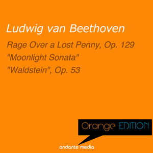 Orange Edition - Beethoven: Rondo a capriccio "Rage Over a Lost Penny" Op. 129