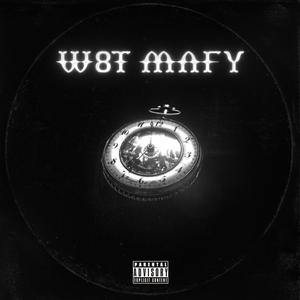 W8T MAFY (feat. Optics) [Explicit]