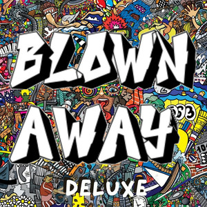 Blown Away (Deluxe Edition) [Explicit]