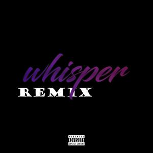 Whisper (Remix) [Explicit]