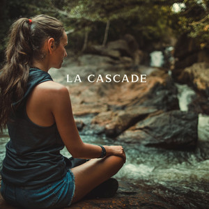 La cascade (Médecine relaxante et Musique apaisante de méditation)