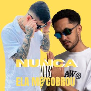 Nunca Mais Ela Me Cobrou (Mc Tuto & Grelo)